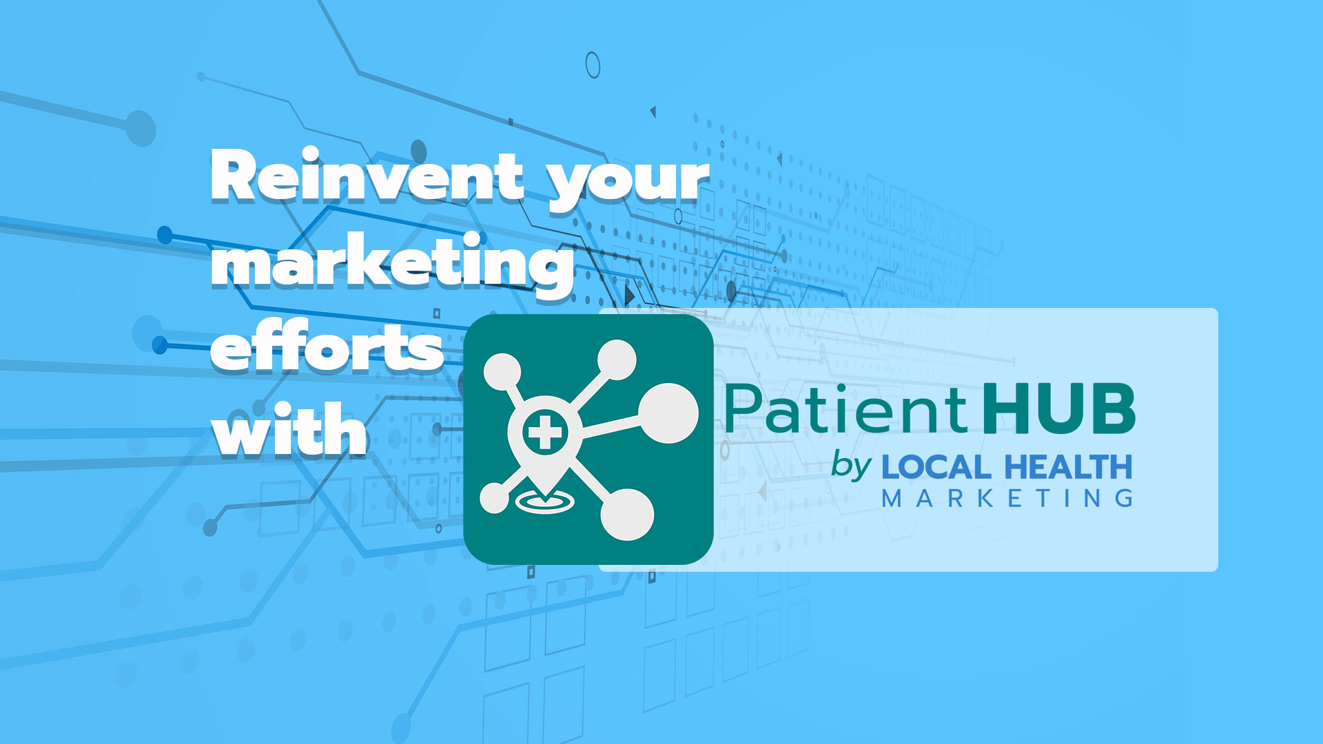 Reinvent with PatientHub