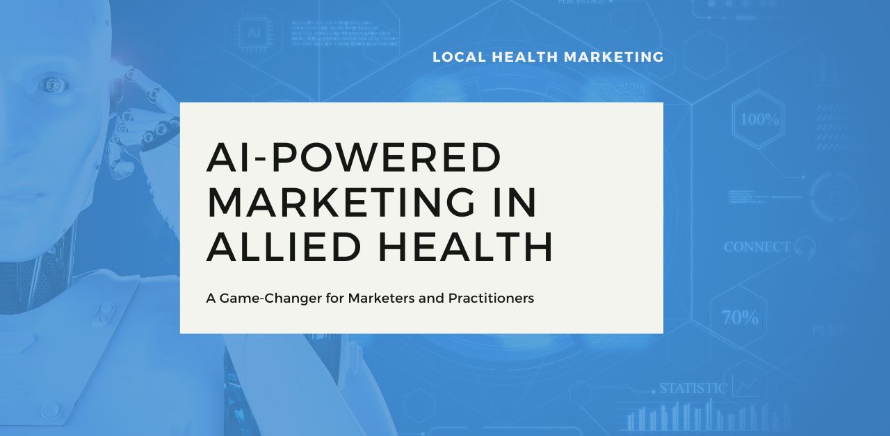 AI-Powered Marketing in Allied Health: A Game-Changer for Marketers and Practitioners