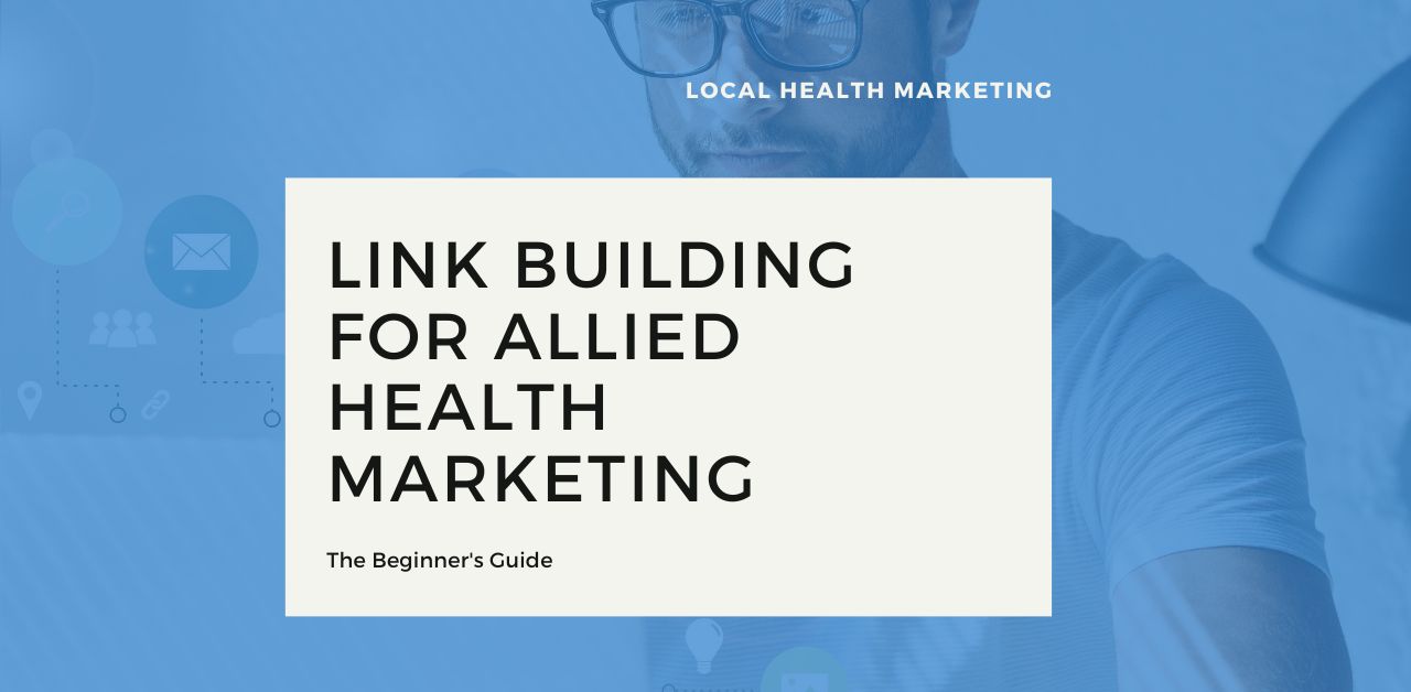 Link Building for Allied Health Marketing: The Beginner's Guide