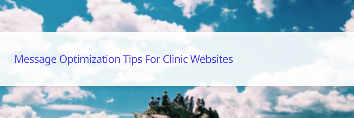 Message optimization tips for clinic websites