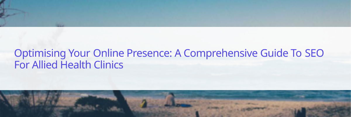 How can SEO strategies improve the online presence of allied health clinics?
